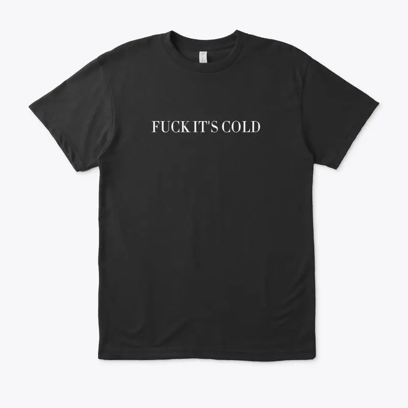 F It's Cold Eco Unisex Tee